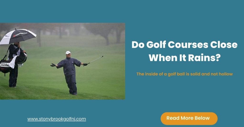 Do Golf Courses close When it Rains 12