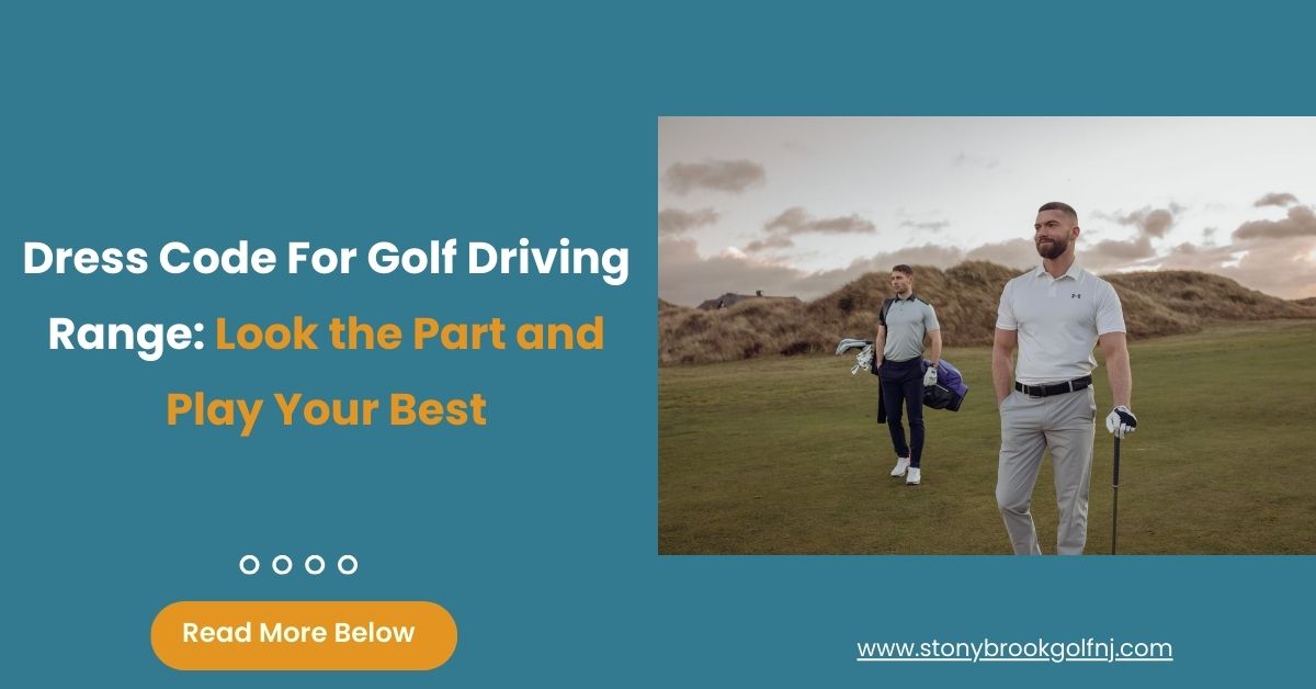 Dress code for Golf driving range 12